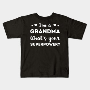 I'm a Grandma what's your Superpower Kids T-Shirt